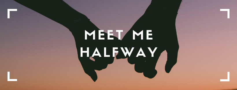 Meet Me Halfway Guide